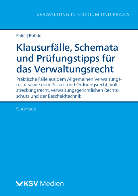 Klausurf&auml;lle, Schemata und Pr&uuml;fungstipps f&uuml;r das Verwaltungsrecht - Thomas Palm, Thomas Rohde