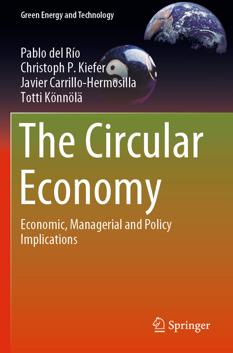 The Circular Economy - Pablo Del R&iacute;o, Christoph P. Kiefer, Javier Carrillo-Hermosilla, Totti K&ouml;nn&ouml;l&auml;