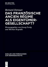 Das franz&ouml;sische Ancien R&eacute;gime als Eigent&uuml;mergesellschaft? - Bernard Derouet