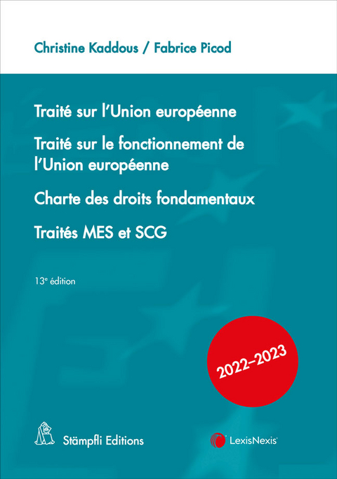 Trait&eacute; sur l'Union europ&eacute;enne. Trait&eacute; sur le fonctionnement de l'Union europ&eacute;enne, Charte des droits fondamentaux, Trait&eacute;s MES et SCG - 