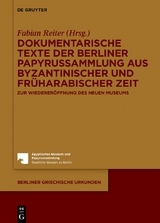 Dokumentarische Texte der Berliner Papyrussammlung aus byzantinischer und fr&uuml;harabischer Zeit - 