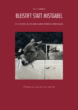 Bleistift statt Mistgabel - Ich schreibe, bis ich meine Karre wieder schieben kann - Iris von Crailsheim