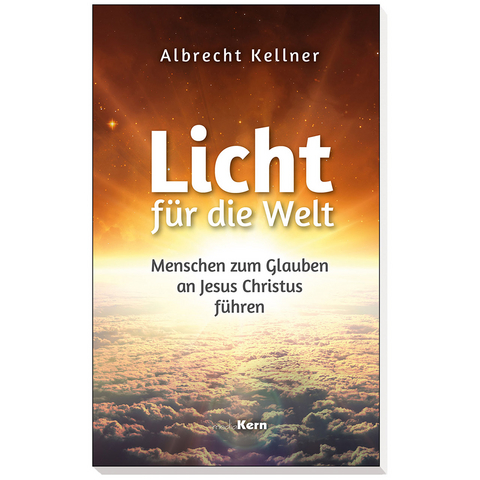 Licht f&uuml;r die Welt - Albrecht Dr. Kellner