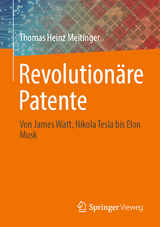 Revolution&auml;re Patente - Thomas Heinz Meitinger