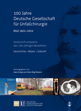 100 Jahre Deutsche Gesellschaft f&uuml;r Unfallchirurgie DGU 1922 &ndash; 2022 - 
