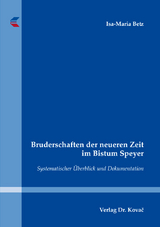 Bruderschaften der neueren Zeit im Bistum Speyer - Isa-Maria Betz