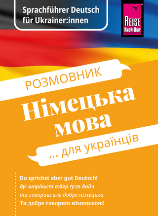 Reise Know-How Sprachführer Deutsch für Ukrainer:innen / Rosmownyk – Nimezka mowa dlja ukrajinziw