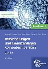 Versicherungen und Finanzanlagen Band 1 - Proximus 5 - Michael Lubahn, Ralph Geigengack, Frederik Reinhardt, Wolfgang S. Irmer, Markus Herrmann, Isabel Zimmer, Uwe Thews, Ariane J&auml;ckel