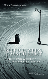 Seit ich wei&szlig;, dass Du lebst - Nora Goldenbogen