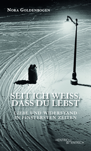 Seit ich weiß, dass Du lebst