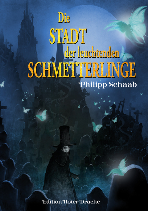 Die Stadt der leuchtenden Schmetterlinge - Philipp Schaab