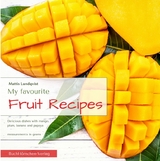 My favourite Fruit Recipes - Mattis Lundqvist