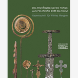 Die arch&auml;ologischen Funde aus Polen und dem Baltikum im Germanischen Nationalmuseum - 