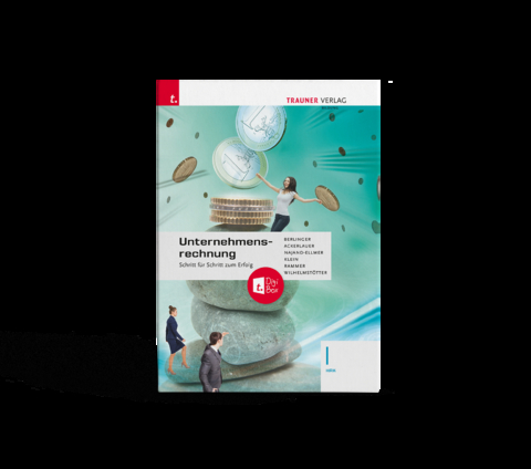 Unternehmensrechnung I HAK + TRAUNER-DigiBox - Roland Berlinger, Irene Ackerlauer, Monika Najand-Ellmer, Sylvia Klein, Elke Rammer, Michael Wilhelmst&ouml;tter