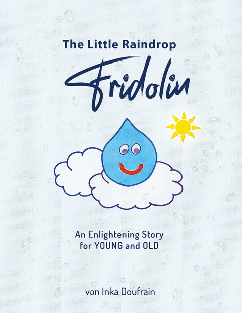 FRIDOLIN the little raindrop - Inka Doufrain
