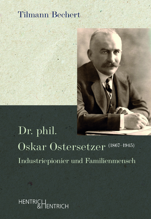 Dr. phil. Oskar Ostersetzer (1867&ndash;1945) - Tilmann Bechert
