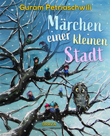 M&auml;rchen einer kleinen Stadt - Guram Petriaschwili