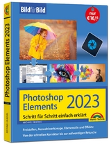 Photoshop Elements 2023 Bild f&uuml;r Bild erkl&auml;rt - Michael Gradias