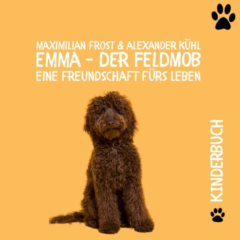 Emma - Der Feldmob - Alexander K&uuml;hl, Maximilian Frost