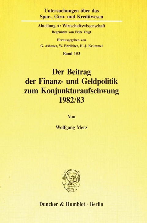 Der Beitrag der Finanz- und Geldpolitik zum Konjunkturaufschwung 1982-83. - Wolfgang Merz