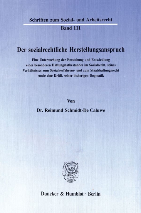 Der sozialrechtliche Herstellungsanspruch. - Reimund Schmidt-De Caluwe