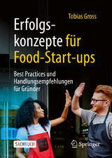 Erfolgskonzepte f&uuml;r Food-Start-ups - Tobias Gross
