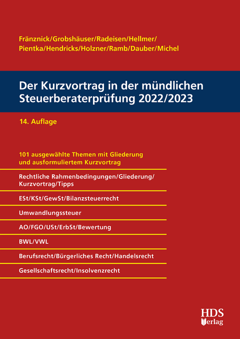 Der Kurzvortrag in der m&uuml;ndlichen Steuerberaterpr&uuml;fung 2022/2023 - Thomas Fr&auml;nznick, Uwe Grobsh&auml;user, Rolf-R&uuml;diger Radeisen, Klaus Pientka, J&ouml;rg W. Hellmer, Lukas Hendricks, Christiane Holzner, J&ouml;rg Ramb, Harald Dauber, Christian Michel