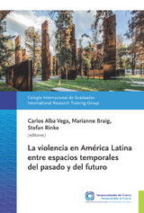 La violencia en Am&eacute;rica Latina entre espacios temporales del pasado y del futuro - 