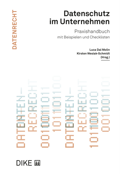 Datenschutz im Unternehmen - Florian Brunner, Gregor B&uuml;hler, Luca Dal Molin, Reto Ferrari-Visca, Gabriel Kasper, Karin Mattle, Jeremy Reichlin, Kirsten Wesiak-Schmidt