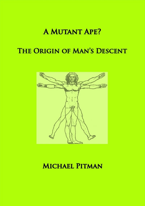 A Mutant Ape? The Origin of Man's Descent - Michael Pitman