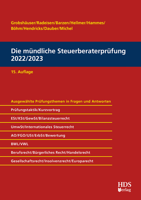Die m&uuml;ndliche Steuerberaterpr&uuml;fung 2022/2023 - Uwe Grobsh&auml;user, Rolf-R&uuml;diger Radeisen, Arno Barzen, J&ouml;rg W. Hellmer, Philipp Hammes, Felix Hammes, Sabrina B&ouml;hm, Lukas Hendricks, Harald Dauber, Christian Michel