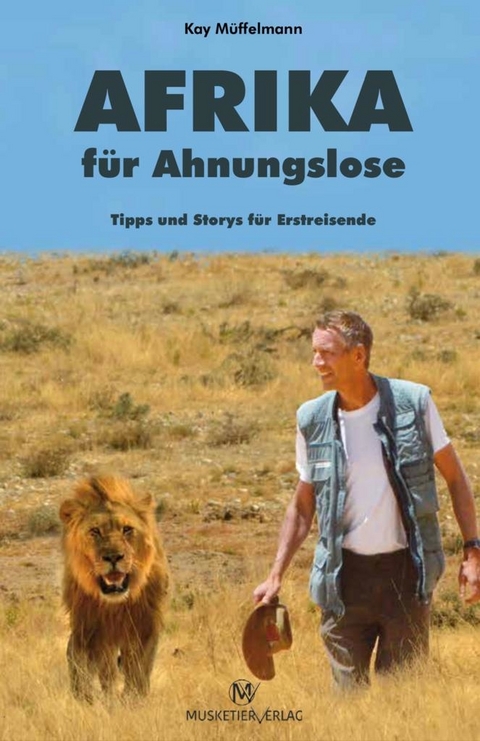 Afrika f&uuml;r Ahnungslose - Kay M&uuml;ffelmann