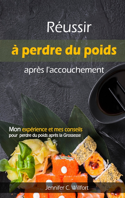 Réussir à perdre du poids après l'accouchement - Jennifer C Willfort