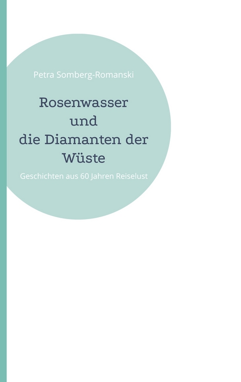 Rosenwasser und die Diamanten der W&uuml;ste - Petra Somberg-Romanski