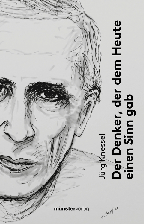 Der Denker, der dem Heute einen Sinn gab - J&uuml;rg Knessl
