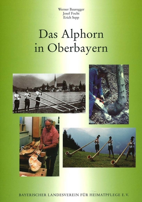 Das Alphorn in Oberbayern - Werner Bauregger, Josef Focht, Erich Sepp
