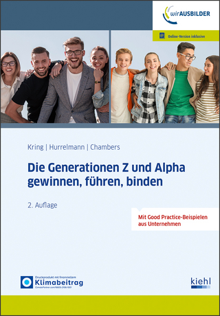 Die Generation Z erfolgreich gewinnen, führen, binden