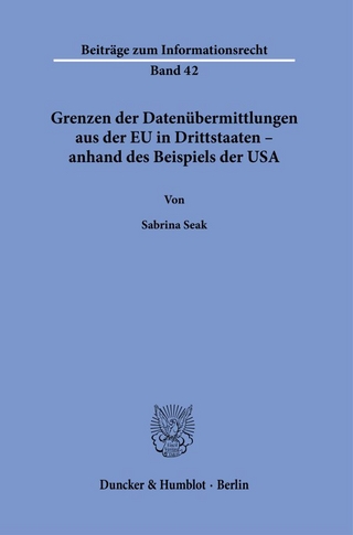 Grenzen der Datenübermittlungen aus der EU in Drittstaaten – anhand des Beispiels der USA.