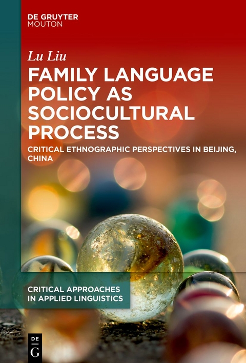 Family Language Policy as Sociocultural Practice - Lu Liu