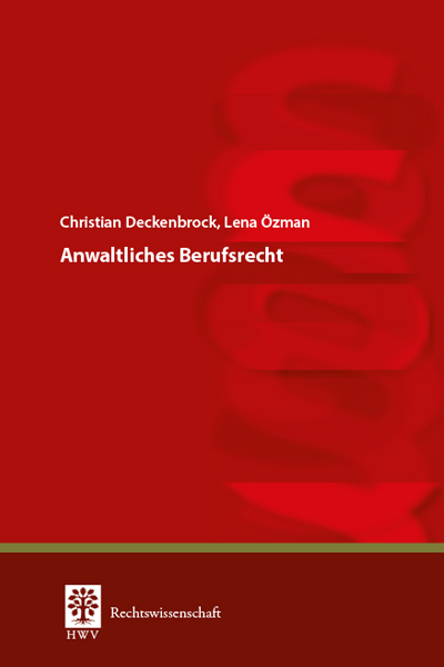 Anwaltliches Berufsrecht - Christian Deckenbrock, Lena &Ouml;zman