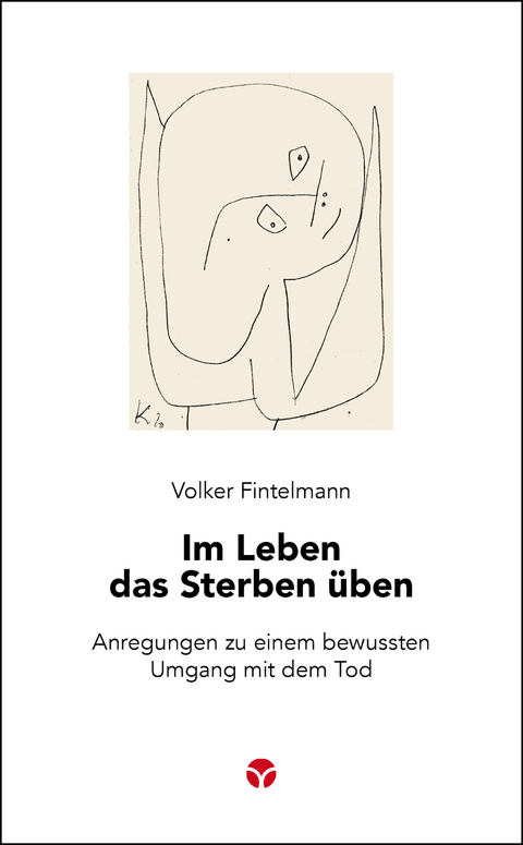 Im Leben das Sterben &uuml;ben - Volker Fintelmann