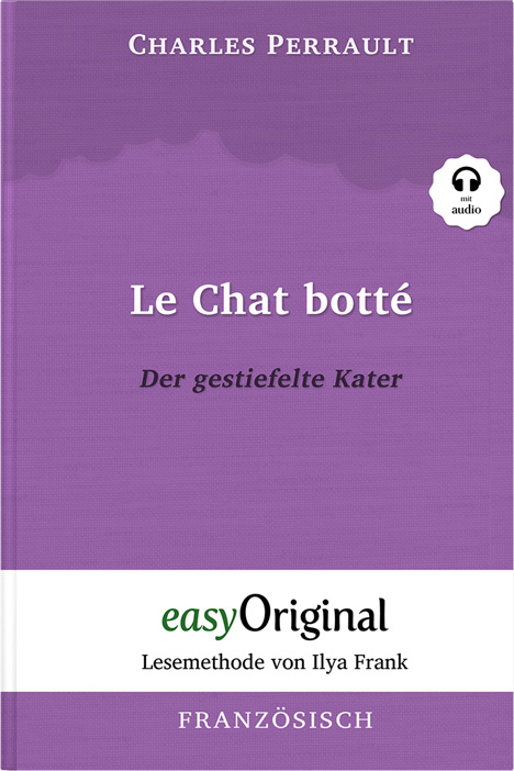 Le Chat bott&eacute; / Der gestiefelte Kater (Buch + Audio-Online) - Lesemethode von Ilya Frank - Zweisprachige Ausgabe Franz&ouml;sisch-Deutsch - Charles Perrault