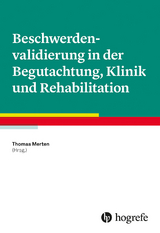 Beschwerdenvalidierung in der Begutachtung, Klinik und Rehabilitation - 