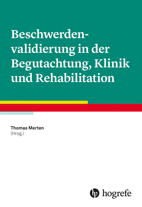 Beschwerdenvalidierung in der Begutachtung, Klinik und Rehabilitation - 