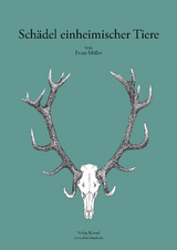 Sch&auml;del einheimischer Tiere - Franz M&uuml;ller