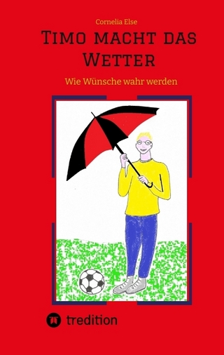 Timo macht das Wetter beim Fußball, in der Schule, mit Hilfe seiner guten Fee.