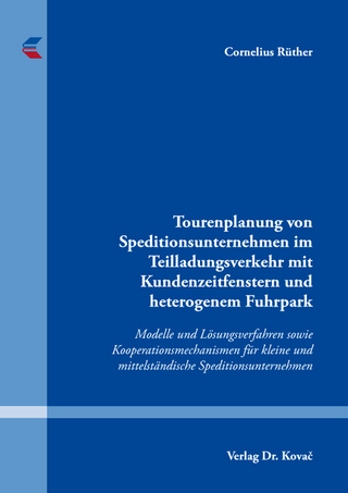 Tourenplanung von Speditionsunternehmen im Teilladungsverkehr mit Kundenzeitfenstern und heterogenem Fuhrpark