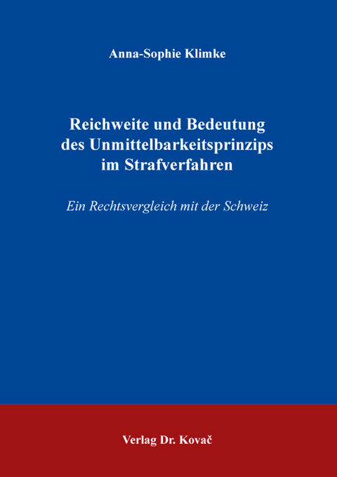 Reichweite und Bedeutung des Unmittelbarkeitsprinzips im Strafverfahren - Anna-Sophie Klimke