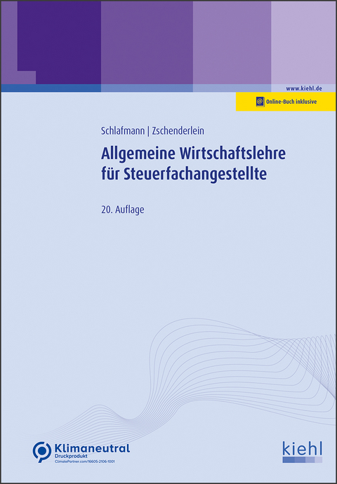 Allgemeine Wirtschaftslehre f&uuml;r Steuerfachangestellte - Lutz Schlafmann, Oliver Zschenderlein