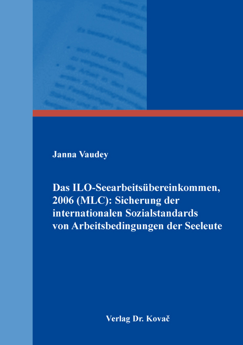 Das ILO-Seearbeits&uuml;bereinkommen, 2006 (MLC): Sicherung der internationalen Sozialstandards von Arbeitsbedingungen der Seeleute - Janna Vaudey